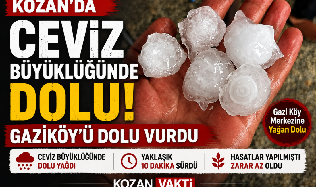 Kozan’da Ceviz Büyüklüğünde Dolu! Gaziköy Beyaza Büründü