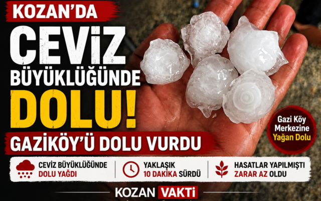 Kozan’da Ceviz Büyüklüğünde Dolu! Gaziköy Beyaza Büründü